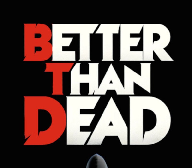Better Than Dead 