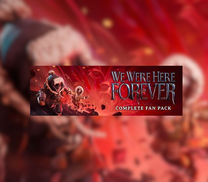 We Were Here Forever: Complete Fan Pack