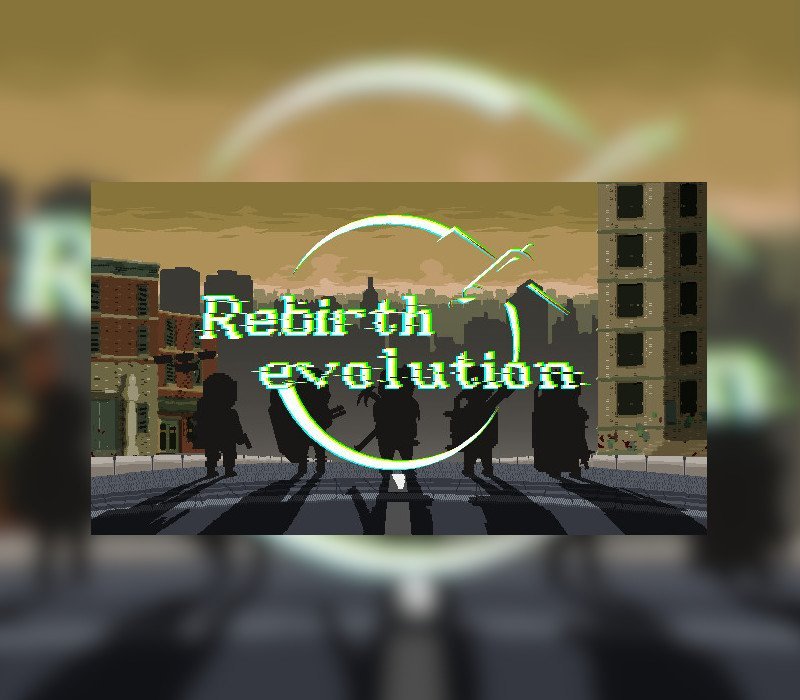 Rebirth evolution 