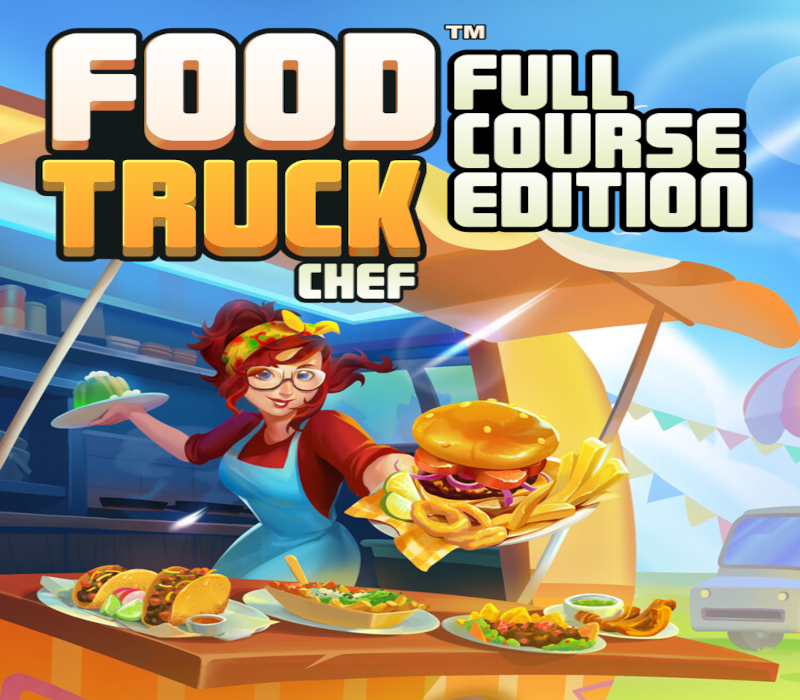 Food Truck Chef - Full Course Edition 