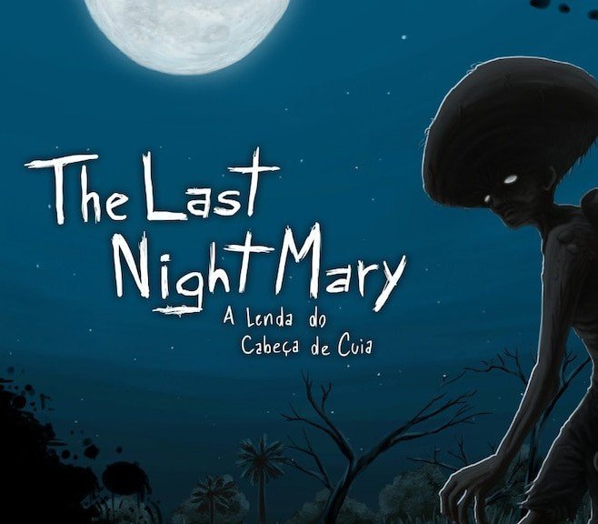 The Last NightMary - A Lenda do Cabeça de Cuia S 