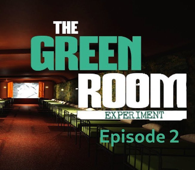 The Green Room Experiment - Episode 2 
