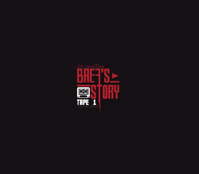 Just Ignore Them: Brea's Story Tape 1 