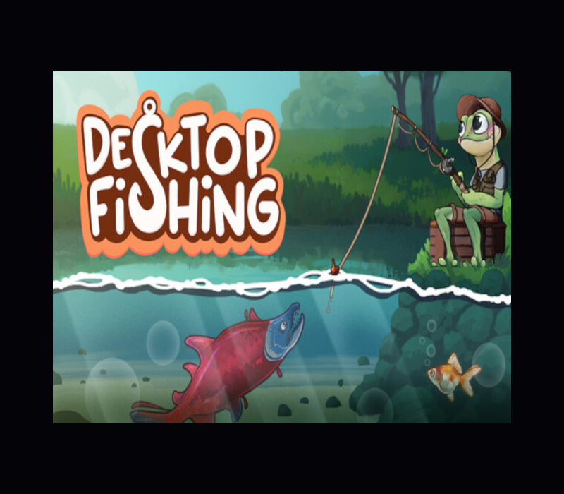 Desktop Fishing 