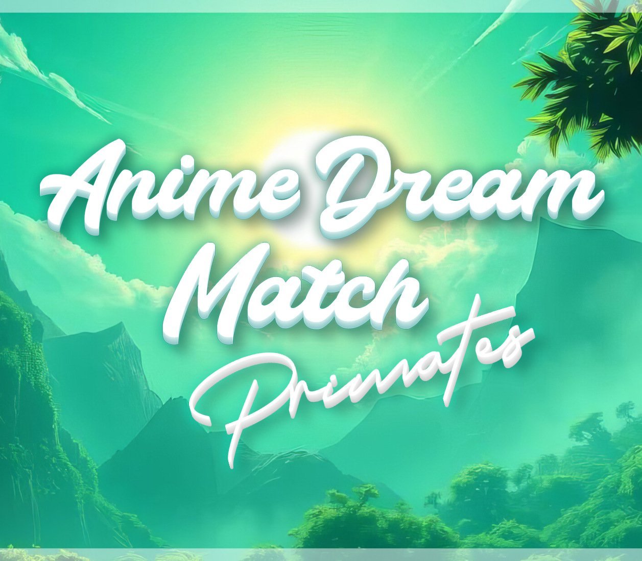 Anime Dream Match: Primates 