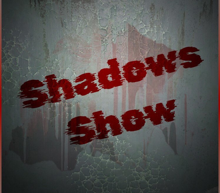 Shadows Show 