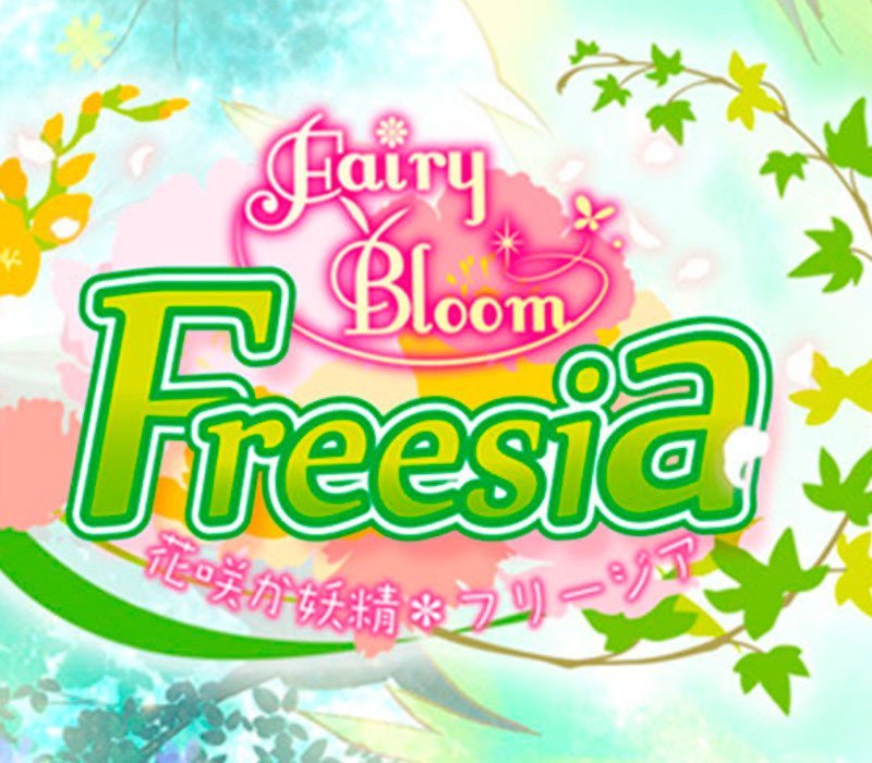 Fairy Bloom Freesia + Soundtrack 