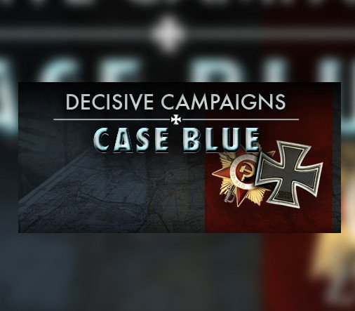 Decisive Campaigns: Case Blue