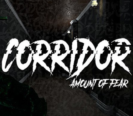 Corridor: Amount of Fear