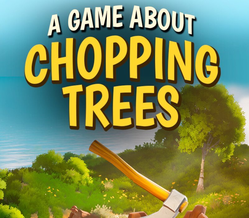 A Game About Chopping Trees 