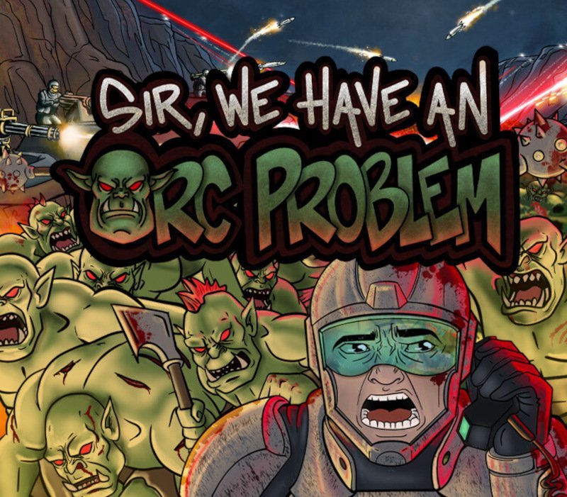 Sir, We Have an Orc Problem 
