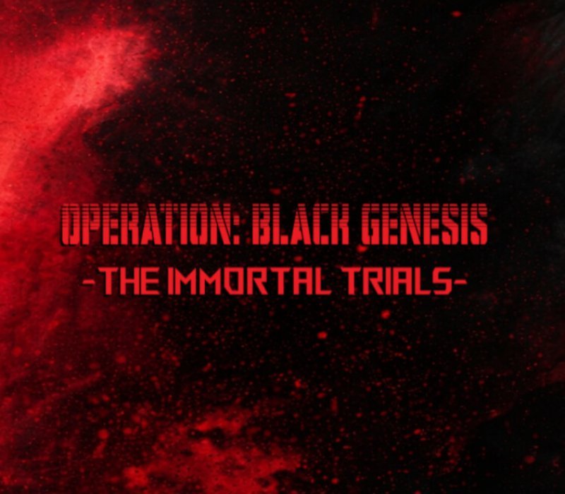 Operation: Black Genesis - The Immortal Trials 