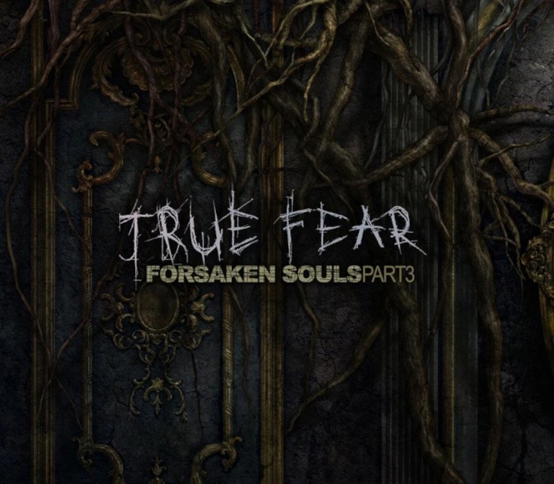 True Fear: Forsaken Souls Part 3 
