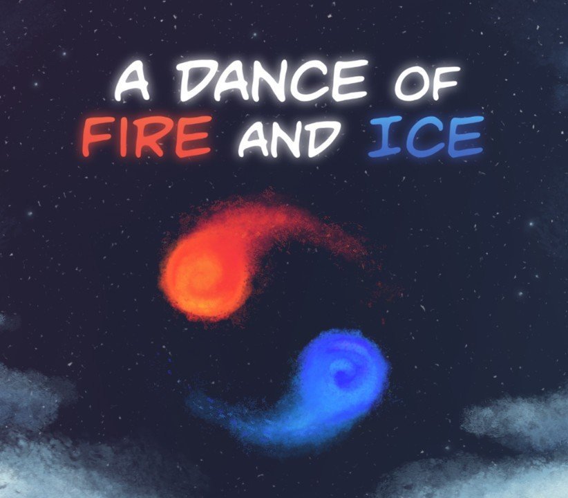 A Dance of Fire and Ice 