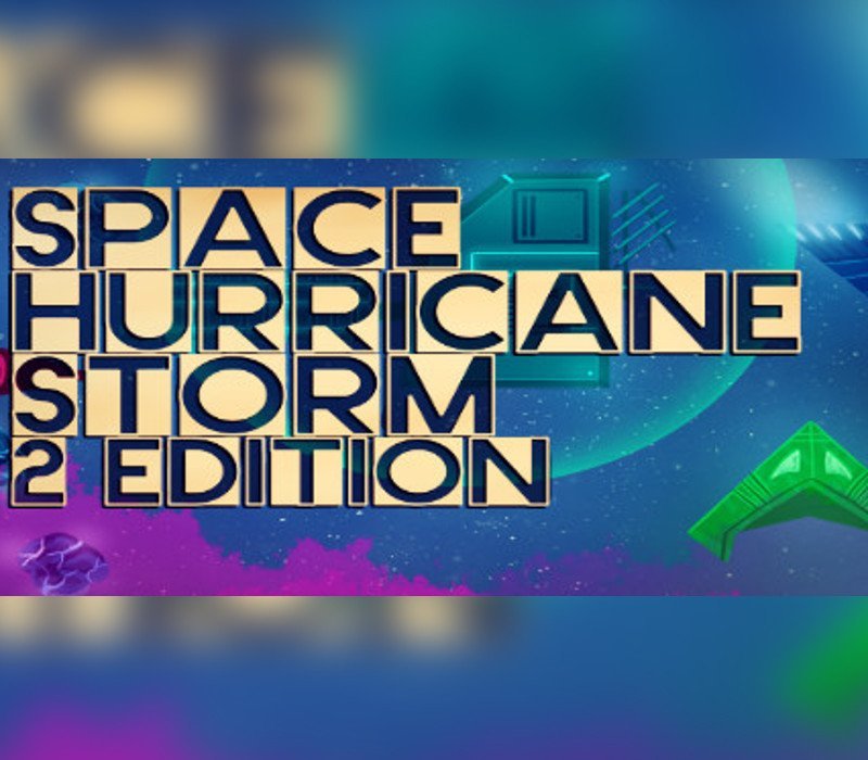 Space Hurricane Storm: 2 Edition 