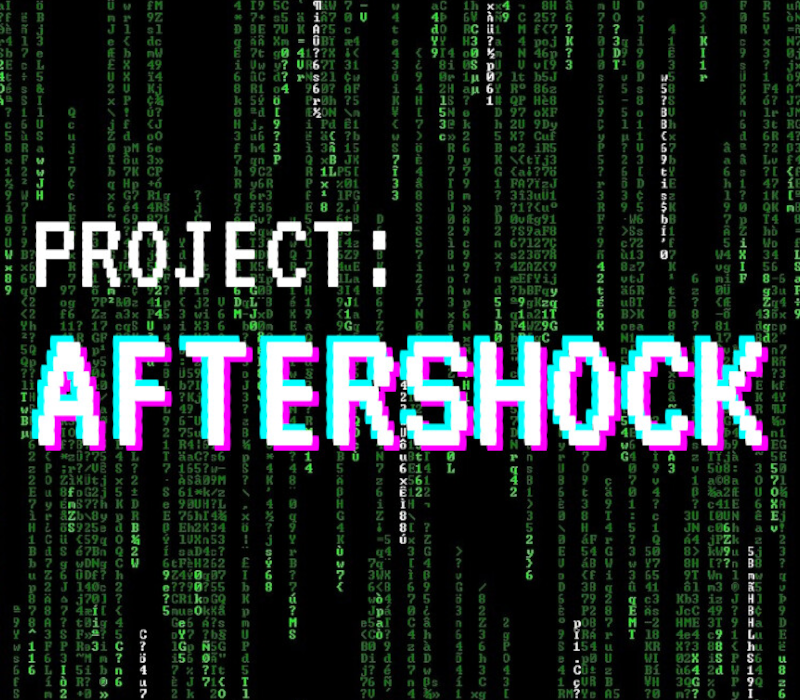 Project: AFTERSHOCK 