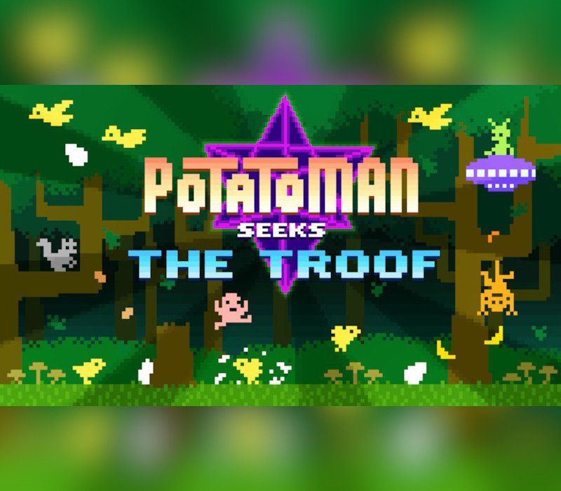Potatoman Seeks the Troof 
