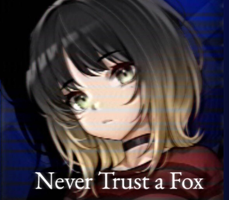 Never Trust a Fox 