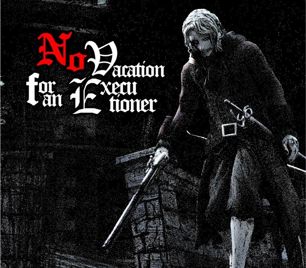 No Vacation for an Executioner 