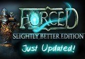 FORCED: Slightly Better Edition