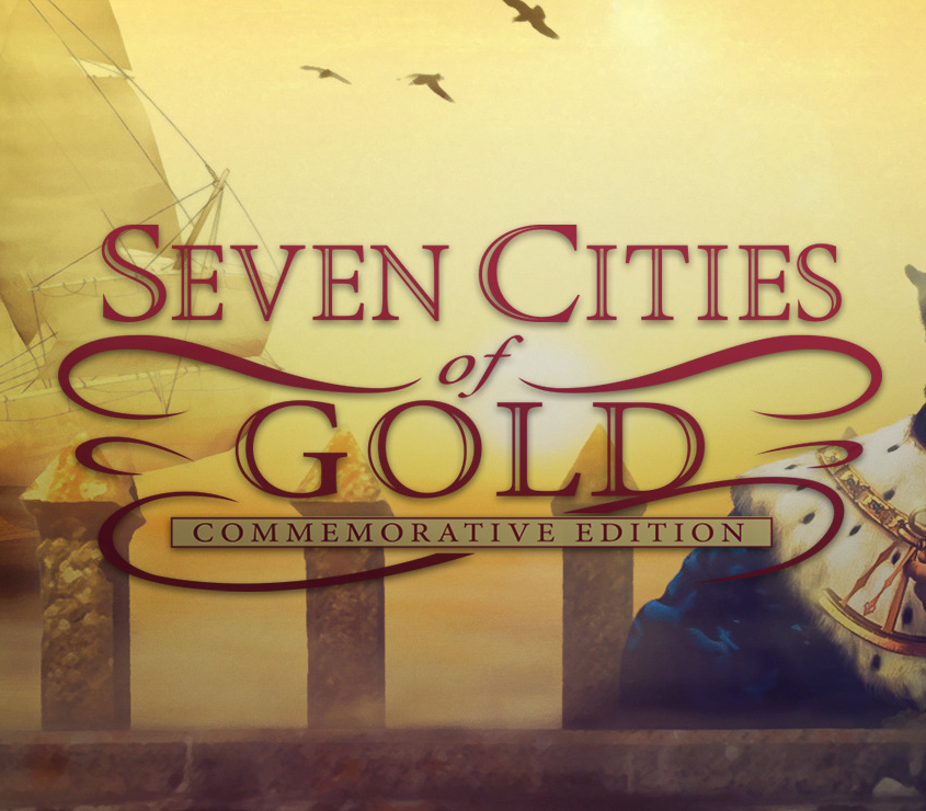 Seven Cities of Gold: Commemorative Edition 