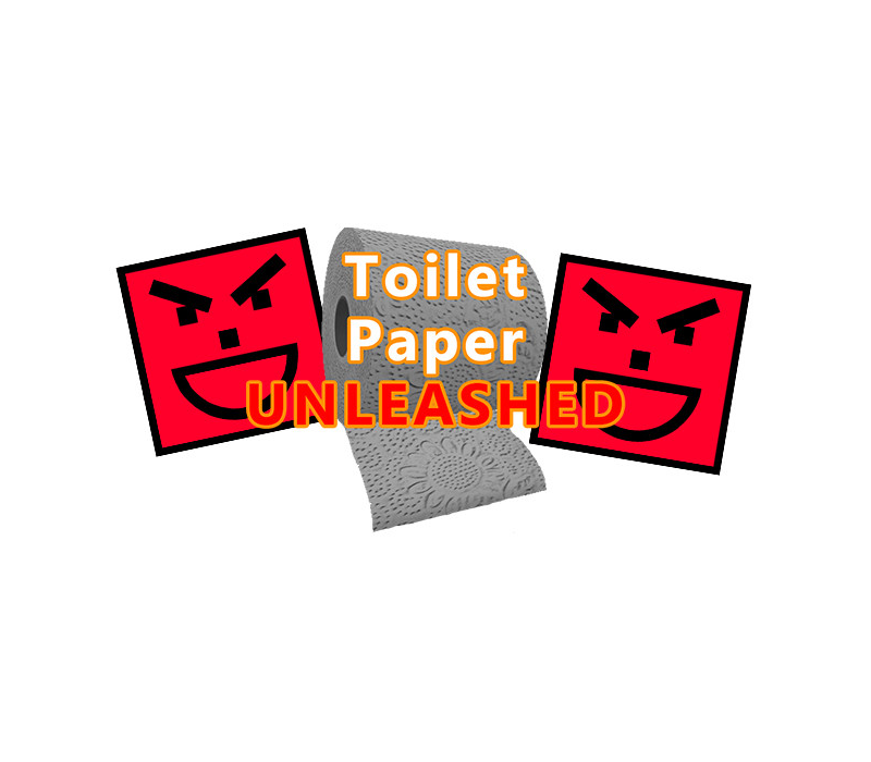 Toilet Paper Unleashed 