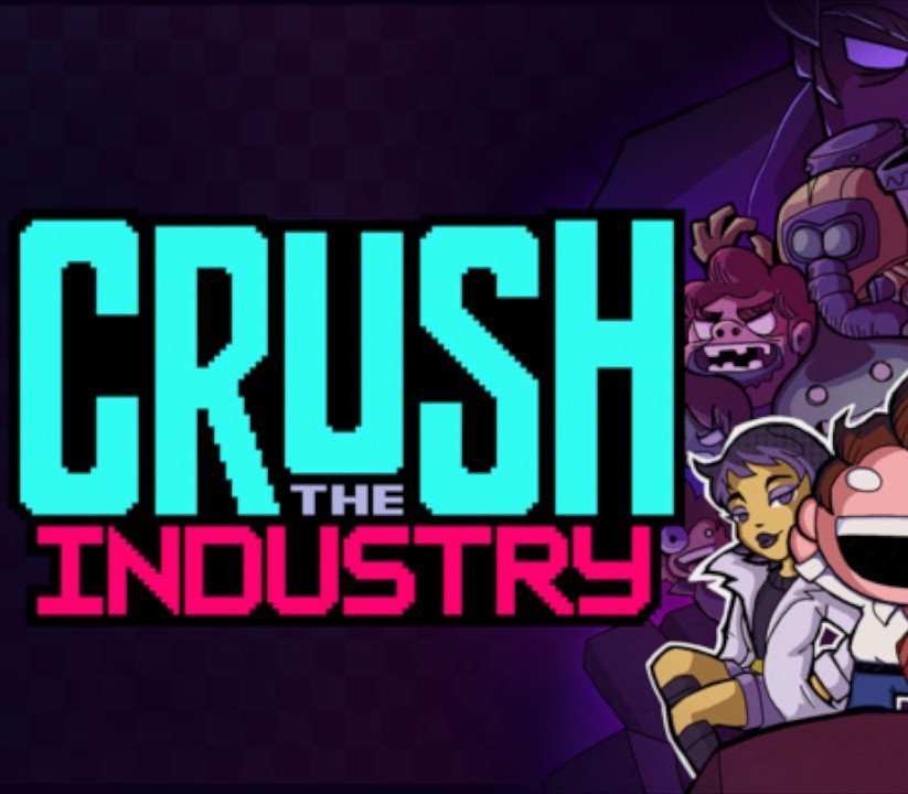 Crush the Industry 