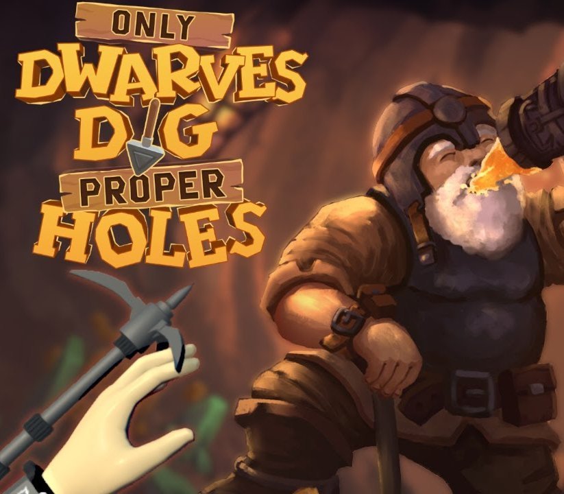 Only DWARVES DIG Proper HOLES 