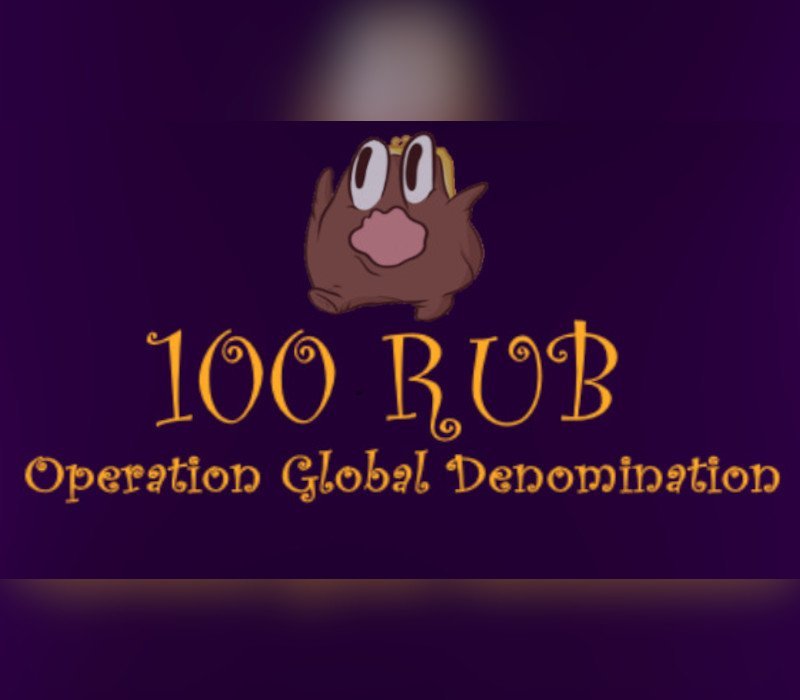 100 RUB: Operation Global Denomination 