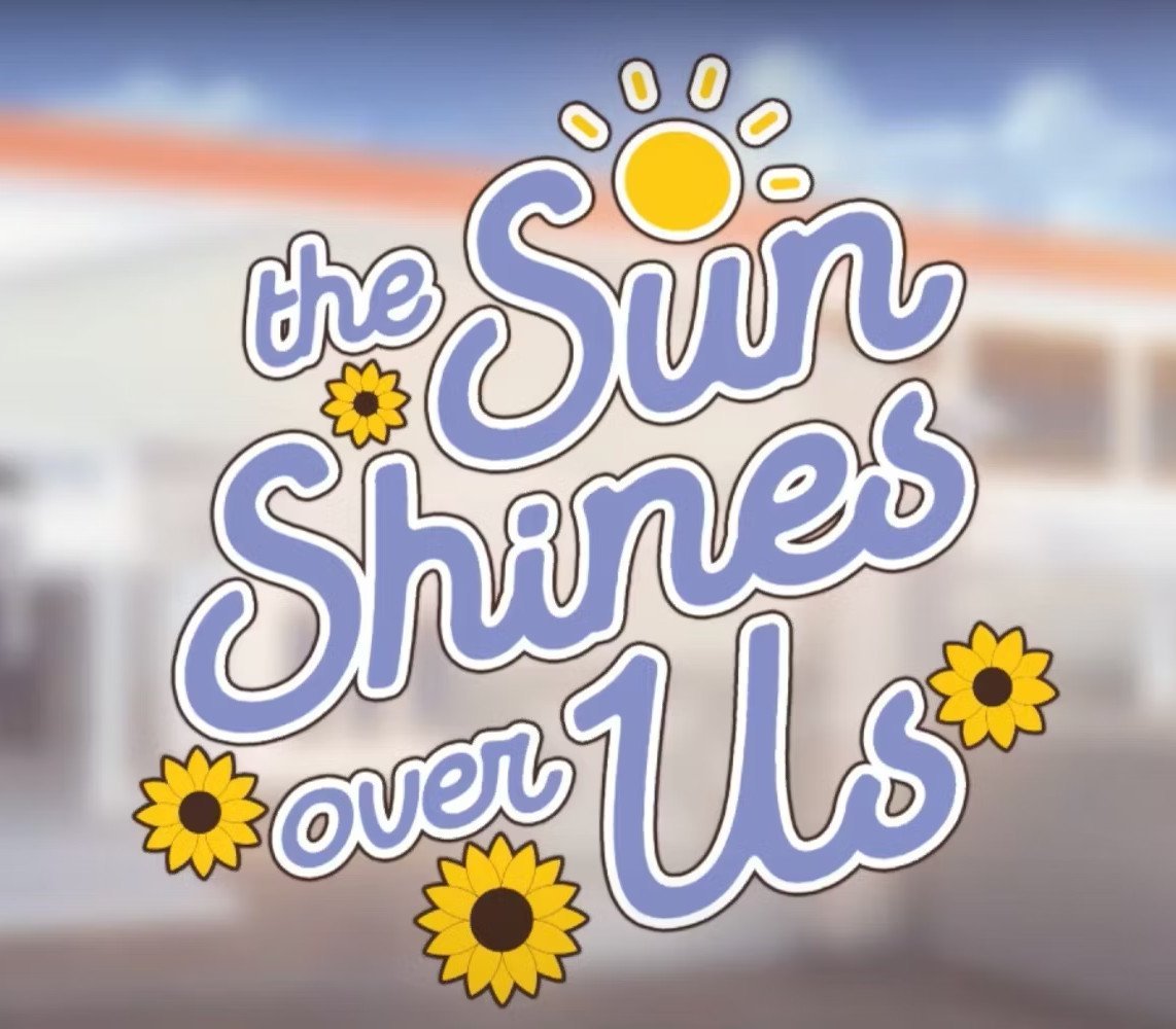 The Sun Shi nes Over Us 