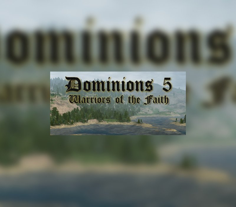 Dominions 5: Warriors of the Faith