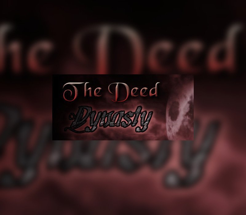 The Deed: Dynasty 