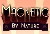 Magnetic By Nature